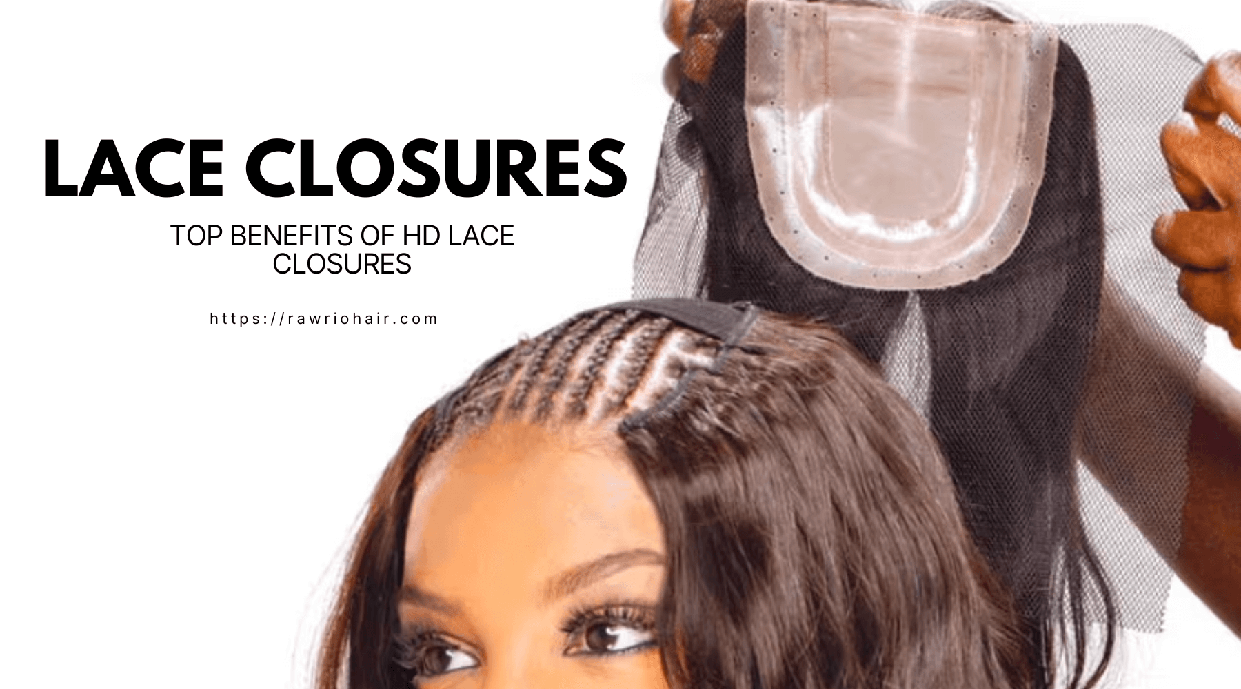 Top Benefits of HD Lace Closures for a Flawless Look?